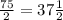 \frac{75}{2}=37\frac{1}{2}