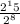 \frac{2^ 15}{2^8}