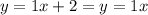 y = 1 \3x + 2 = y = 1 \5x