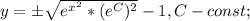 y=\pm\sqrt{e^{x^{2}}*(e^{C})^{2}}}-1, C-const;