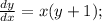 \frac{dy}{dx}=x(y+1);