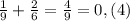 \frac{1}{9} +\frac{2}{6} =\frac{4}{9} = 0,(4)