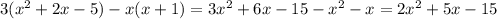 3(x^2+2x-5)-x(x+1) = 3x^2+6x-15-x^2-x = 2x^2+5x-15