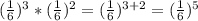 (\frac{1}{6} )^{3}*( \frac{1}{6} )^{2} =(\frac{1}{6} )^{3+2}=( \frac{1}{6} )^{5}