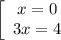 \left[\begin{array}{ccc}x=0 \\3x=4\\\end{array}