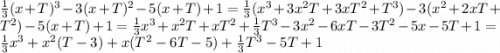 \frac{1}{3} (x+T)^3-3(x+T)^2-5(x+T)+1=\frac{1}{3}(x^3+3x^2T+3xT^2+T^3)-3(x^2+2xT+T^2)-5(x+T)+1=\frac{1}{3}x^3+x^2T+xT^2+\frac{1}{3}T^3-3x^2-6xT-3T^2-5x-5T+1=\\\frac{1}{3}x^3+x^2(T-3)+x(T^2-6T-5)+\frac{1}{3}T^3-5T+1