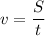 v=\dfrac{S}{t}