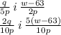 \frac{q}{5p} \: i \: \frac{w - 63}{2p} \\ \frac{2q}{10p} \: i \: \frac{5(w - 63)}{10p}