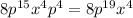 8p {}^{15}x {}^{4} p {}^{4} = 8p {}^{19} x {}^{4}