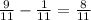 \frac{9}{11} - \frac{1}{11} = \frac{8}{11}