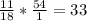 \frac{11}{18}*\frac{54}{1}=33