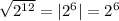 \sqrt{2^{12} } =|2^{6} |=2^{6}