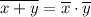 \overline{x+y}=\overline x \cdot\overline y