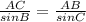 \frac{AC}{sin B} =\frac{AB}{sin C}