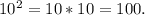 10^{2}=10*10=100.