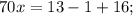 70x=13-1+16;