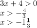 3x + 4 0 \\ x - \frac{4}{3} \\ x - 1 \frac{1}{3}