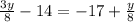 \frac{3y}{8} -14=-17+\frac{y}{8}