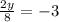 \frac{2y}{8}=-3