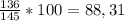 \frac{136}{145} *100 = 88,31