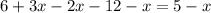 6+3x-2x-12-x=5-x