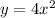 y=4x^2