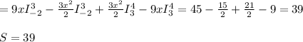 =9xI_{-2}^3-\frac{3x^2}{2} I_{-2}^3 +\frac{3x^2}{2} I_{3}^4-9xI_{3}^4=45-\frac{15}{2} +\frac{21}{2} -9=39\\\\S=39