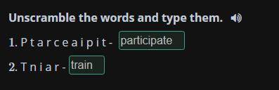 Unscramble the words and type them.1. P t a r c e a i p i t - 2. T n i a r -​