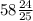 58\frac{24}{25}