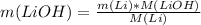 m(LiOH)=\frac{m(Li)*M(LiOH)}{M(Li)}