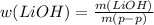 w(LiOH)=\frac{m(LiOH)}{m(p-p)}