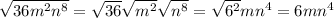 \sqrt{36m^2n^8} =\sqrt{36} \sqrt{m^2} \sqrt{n^8} =\sqrt{6^2} mn^4=6mn^4