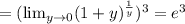 = (\lim_{y\to 0} (1+y)^{\frac{1}{y}})^3 = e^3