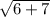 \sqrt{6+7}