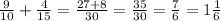 \frac{9}{10}+\frac{4}{15}=\frac{27+8}{30}=\frac{35}{30} =\frac{7}{6} =1\frac{1}{6}