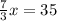 \frac{7}{3} x=35