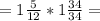 =1\frac{5}{12}*1\frac{34}{34}=