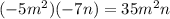 (-5m^2)(-7n)=35m^2n