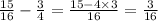 \frac{15}{16} - \frac{3}{4} = \frac{15 - 4 \times 3}{16} = \frac{3}{16}