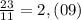 \frac{23}{11} =2,(09)