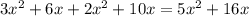 3x^{2} +6x+2x^{2} +10x= 5x^{2} +16x