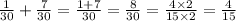 \frac{1}{30} + \frac{7}{30} = \frac{1 + 7}{30} = \frac{8}{30} = \frac{4 \times 2}{15 \times 2} = \frac{4}{15}