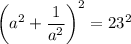 \left(a^2+\dfrac{1}{a^2}\right)^2=23^2