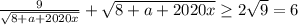 \frac{9}{\sqrt{8+a+2020x}}+ \sqrt{8+a+2020x} \geq 2\sqrt{9}=6