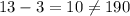 13-3=10\neq 190