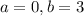 a=0, b=3