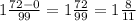 1\frac{72-0}{99}=1\frac{72}{99}=1\frac{8}{11}