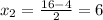 x_2 = \frac{16-4}{2} = 6