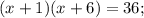 (x+1)(x+6)=36;