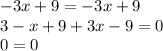-3x+9=-3x+9\\3-x+9+3x-9=0\\0=0